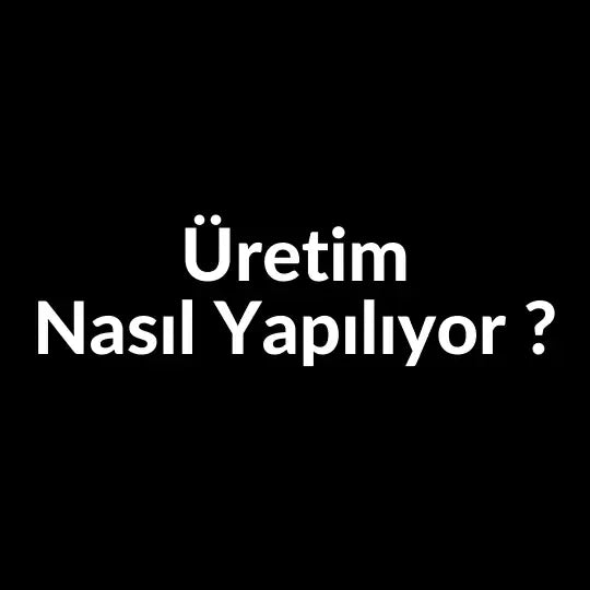 Üretim